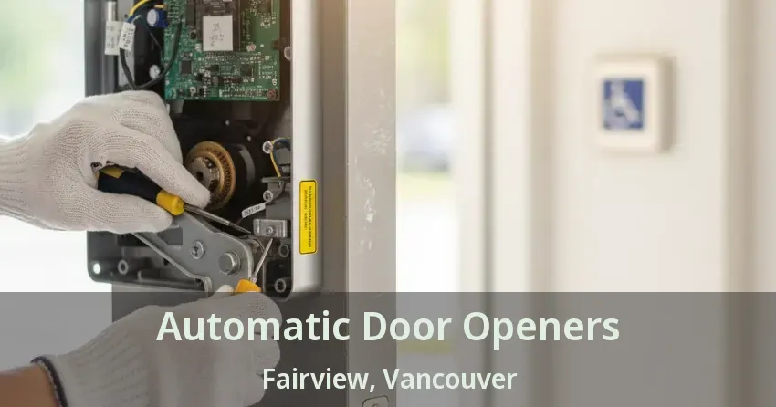 Automatic Door Openers Fairview, Vancouver - BC