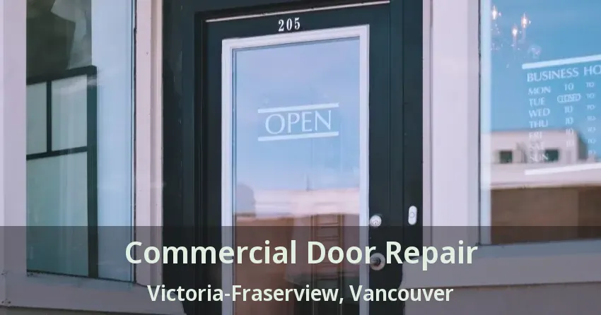 Commercial Door Repair Victoria-Fraserview, Vancouver - BC