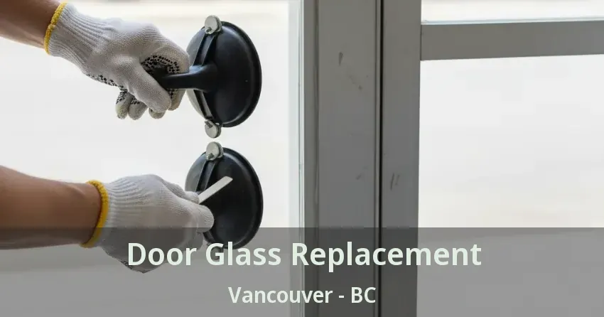 Door Glass Replacement Vancouver - BC