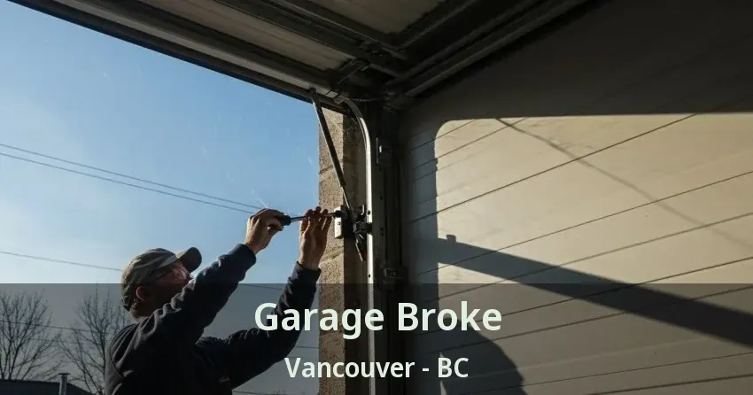 Garage Broke Vancouver - BC