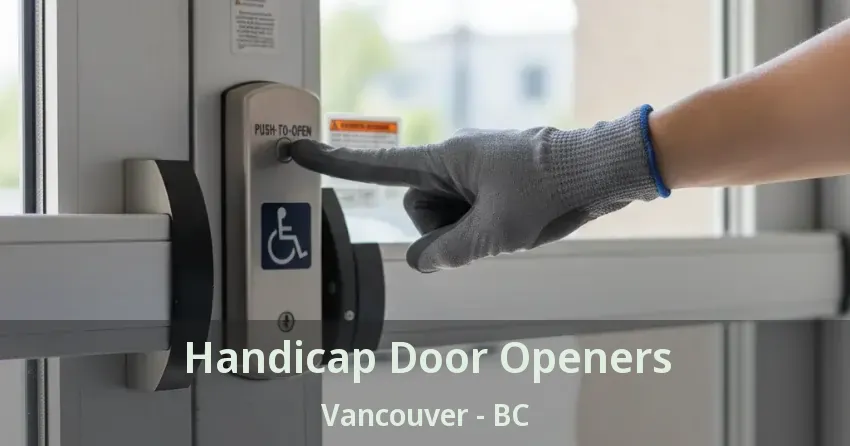 Handicap Door Openers Vancouver - BC