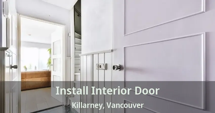 Install Interior Door Killarney, Vancouver - BC