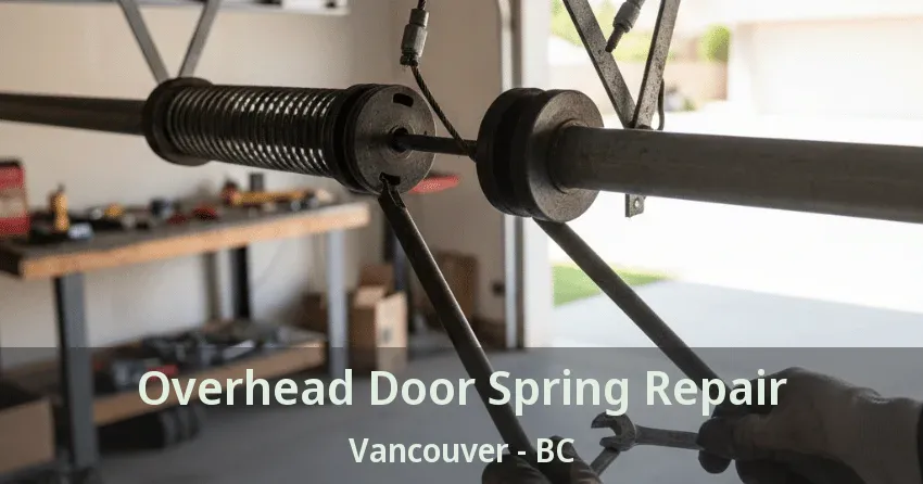 Overhead Door Spring Repair Vancouver - BC