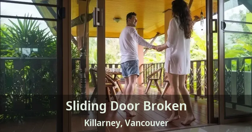 Sliding Door Broken Killarney, Vancouver - BC