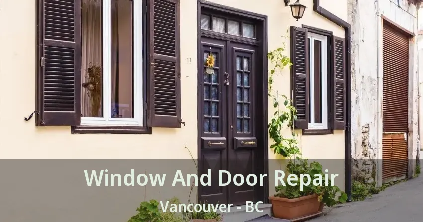 Window And Door Repair Vancouver - BC