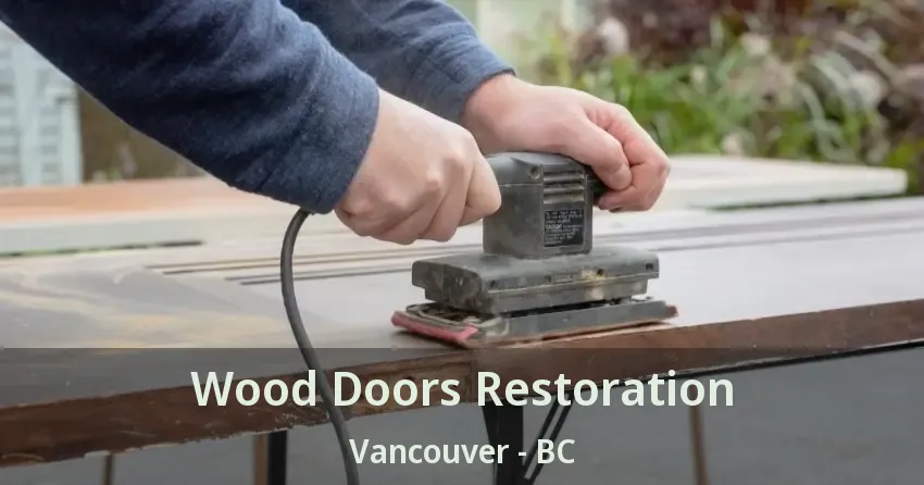 Wood Doors Restoration Vancouver - BC